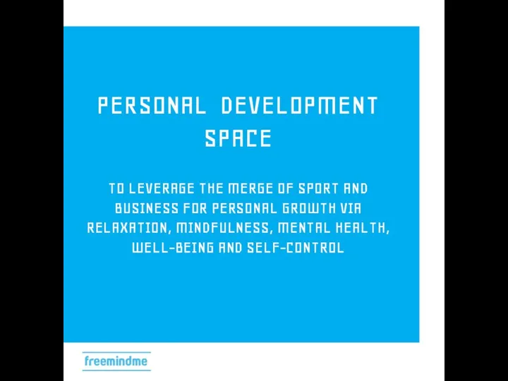 PERSONAL DEVELOPMENT SPACE TO LEVERAGE THE MERGE OF SPORT AND BUSINESS FOR