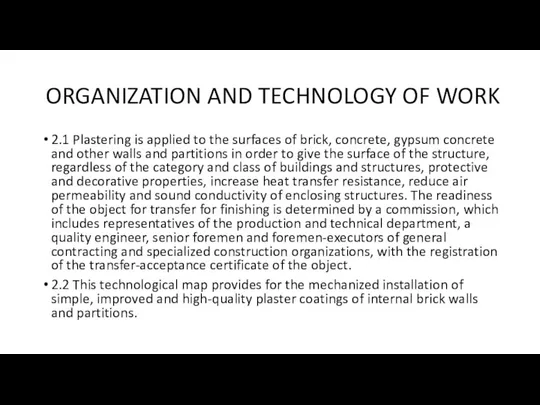 ORGANIZATION AND TECHNOLOGY OF WORK 2.1 Plastering is applied to the surfaces