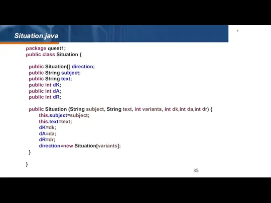 Situation.java package quest1; public class Situation { public Situation[] direction; public String