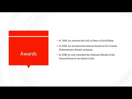 Awards In 1995, he entered the hall of fame of Jack Kirby.