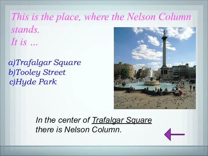 This is the place, where the Nelson Column stands. It is …