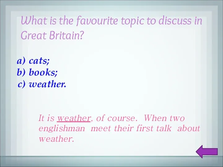 What is the favourite topic to discuss in Great Britain? cats; books;