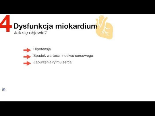 Hipotensja Spadek wartości indeksu sercowego Zaburzenia rytmu serca Jak się objawia? 4 Dysfunkcja miokardium