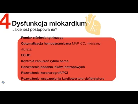 Jakie jest postępowanie? 4 Dysfunkcja miokardium Pomiar ciśnienia tętniczego Optymalizacja hemodynamiczna MAP,