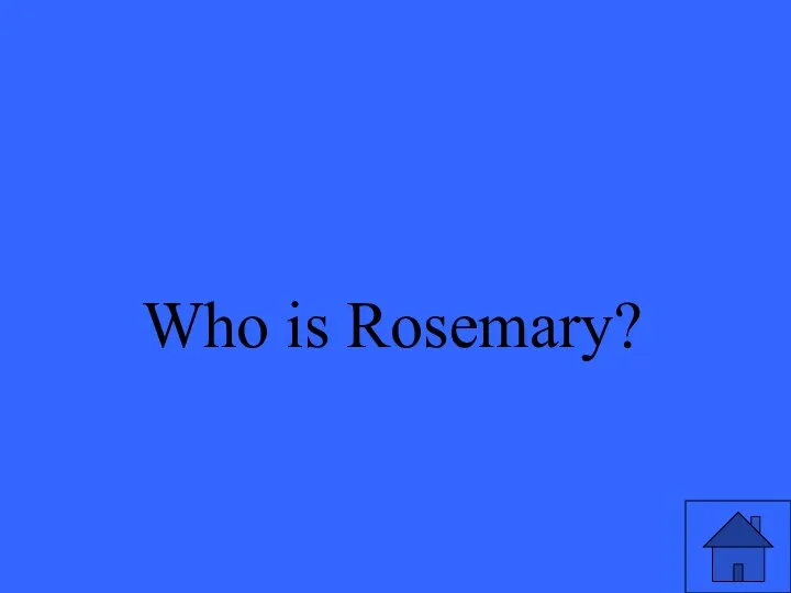 Who is Rosemary?