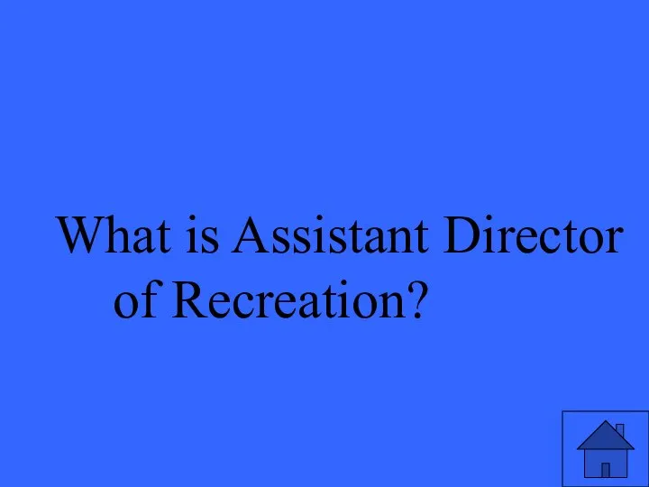 What is Assistant Director of Recreation?