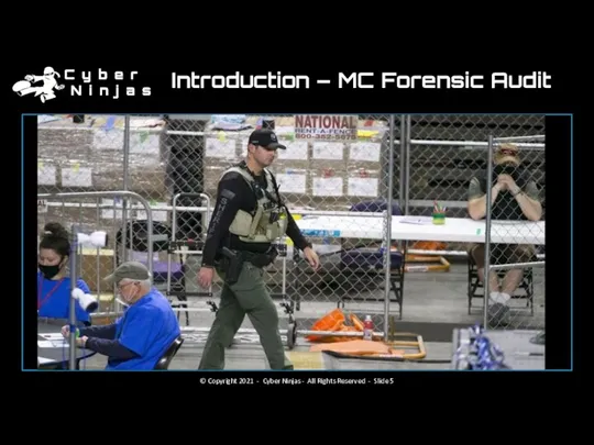 Introduction – MC Forensic Audit © Copyright 2021 - Cyber Ninjas -