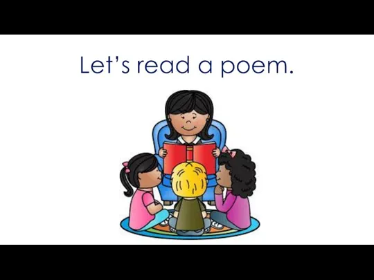 Let’s read a poem.
