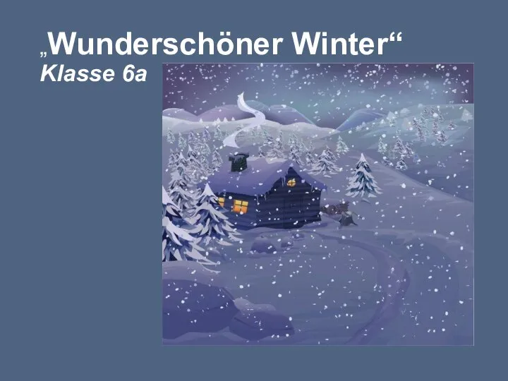 „Wunderschöner Winter“ Klasse 6a