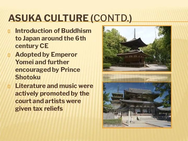 ASUKA CULTURE (CONTD.) Introduction of Buddhism to Japan around the 6th century