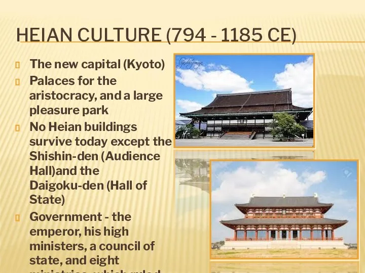 HEIAN CULTURE (794 - 1185 CE) The new capital (Kyoto) Palaces for