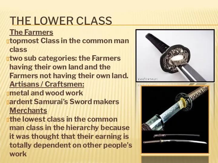 THE LOWER CLASS The Farmers topmost Class in the common man class