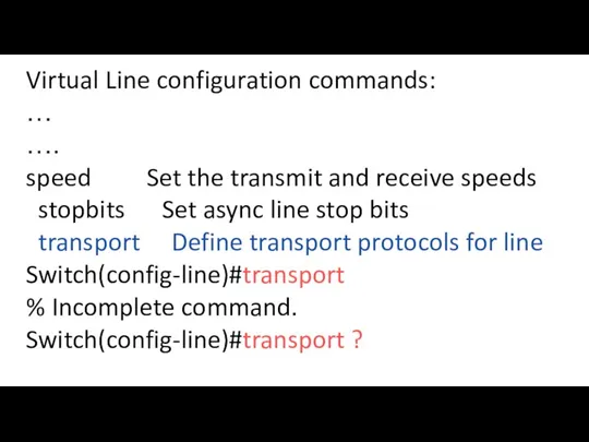 Virtual Line configuration commands: … …. speed Set the transmit and receive