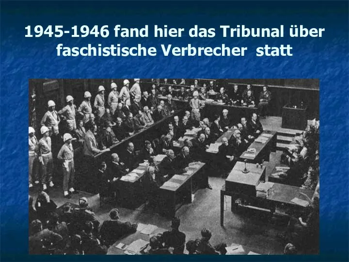 1945-1946 fand hier das Tribunal über faschistische Verbrecher statt