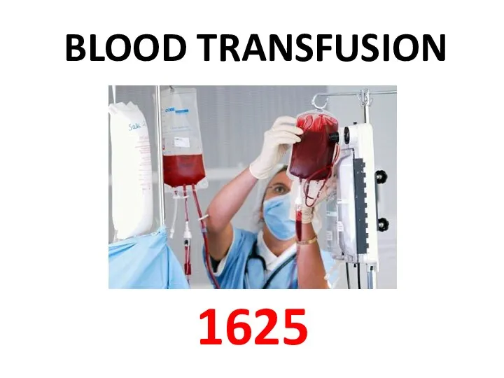 BLOOD TRANSFUSION 1625