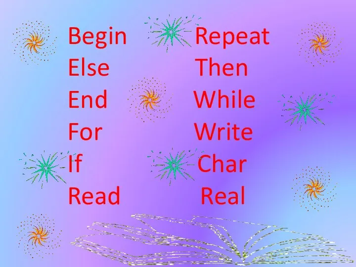 Begin Repeat Else Then End While For Write If Char Read Real