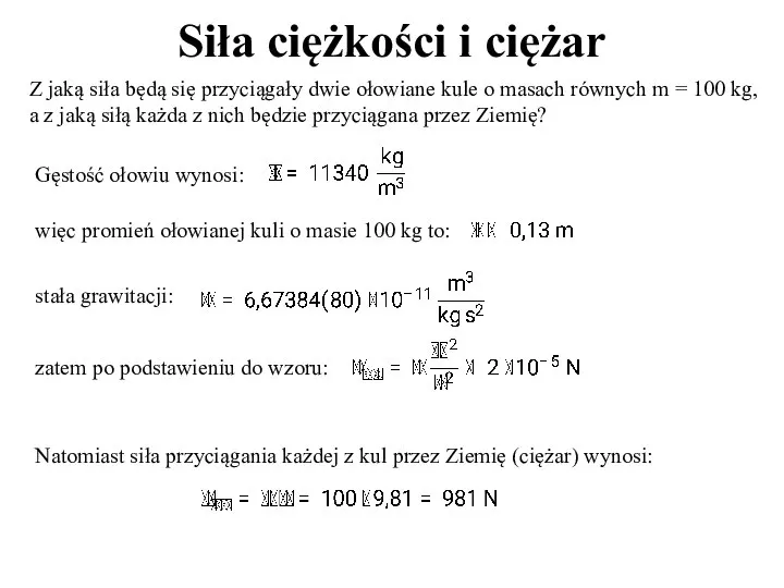 Siła ciężkości i ciężar Z jaką siła będą się przyciągały dwie ołowiane