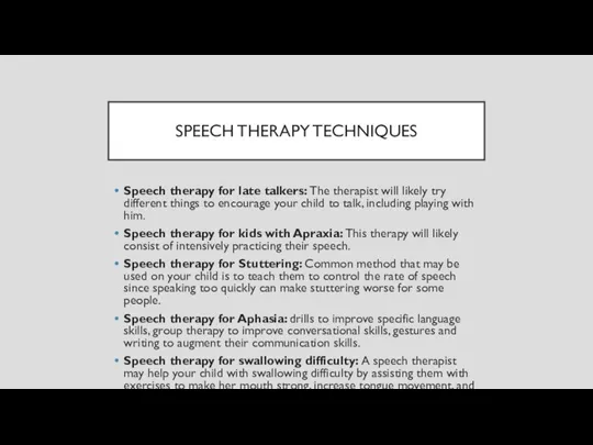 SPEECH THERAPY TECHNIQUES Speech therapy for late talkers: The therapist will likely