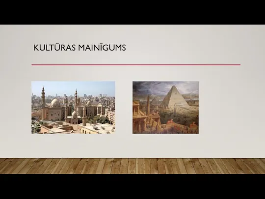 KULTŪRAS MAINĪGUMS