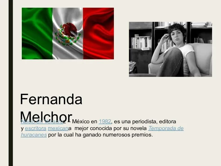 Fernanda Melchor Nació en Veracruz – México en 1982​, es una periodista,