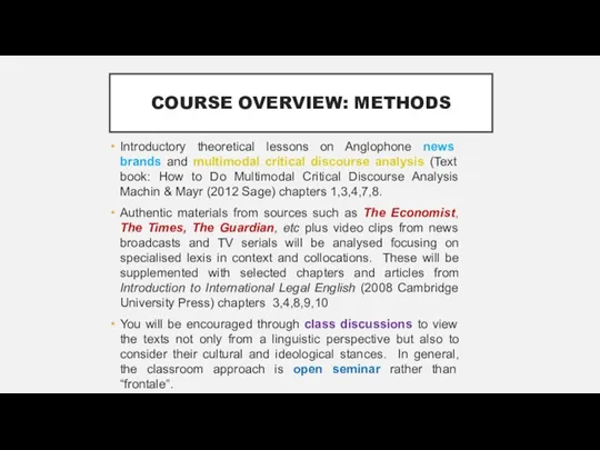 COURSE OVERVIEW: METHODS Introductory theoretical lessons on Anglophone news brands and multimodal