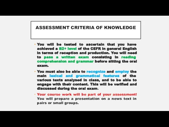 ASSESSMENT CRITERIA OF KNOWLEDGE You will be tested to ascertain that you