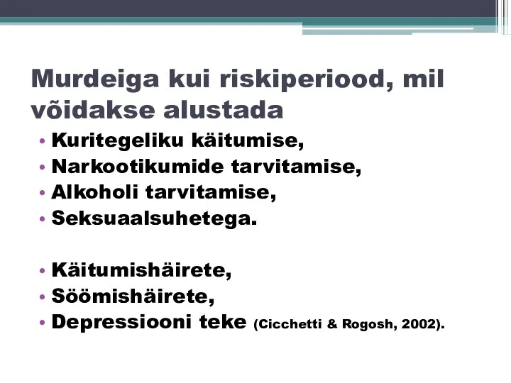 Murdeiga kui riskiperiood, mil võidakse alustada Kuritegeliku käitumise, Narkootikumide tarvitamise, Alkoholi tarvitamise,