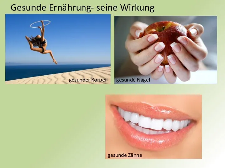 Gesunde Ernährung- seine Wirkung gesunde Zähne gesunde Nägel gesunder Körper