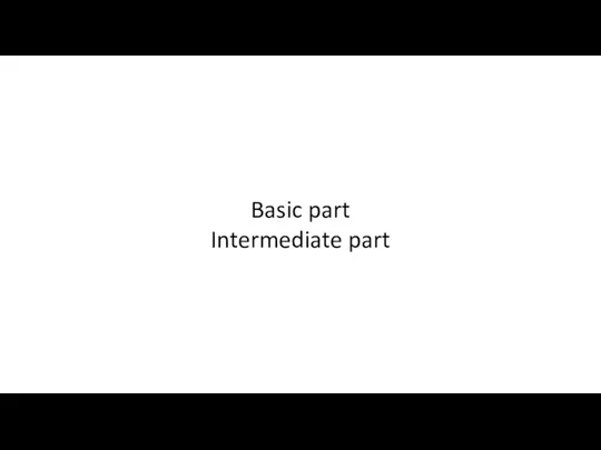 Basic part Intermediate part