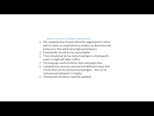 Keys to success in using competencies: The competencies should reflect the organization’s