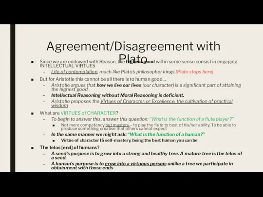 Agreement/Disagreement with Plato Since we are endowed with Reason, the highest good