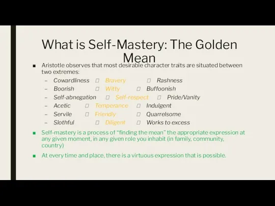 What is Self-Mastery: The Golden Mean Aristotle observes that most desirable character