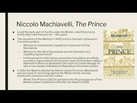 Niccolo Machiavelli, The Prince Lived the early part of his life under