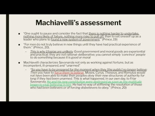 Machiavelli’s assessment “One ought to pause and consider the fact that there