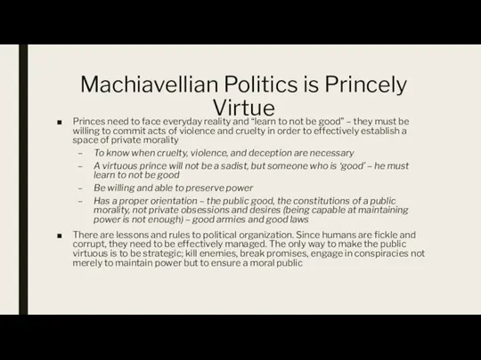 Machiavellian Politics is Princely Virtue Princes need to face everyday reality and