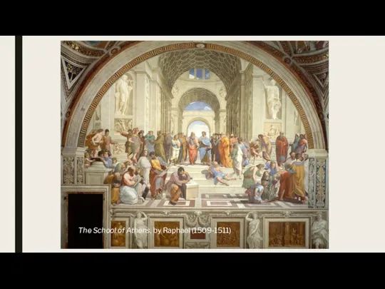 The School of Athens, by Raphael (1509-1511)