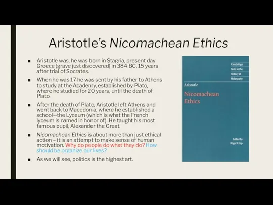 Aristotle’s Nicomachean Ethics Aristotle was, he was born in Stagria, present day