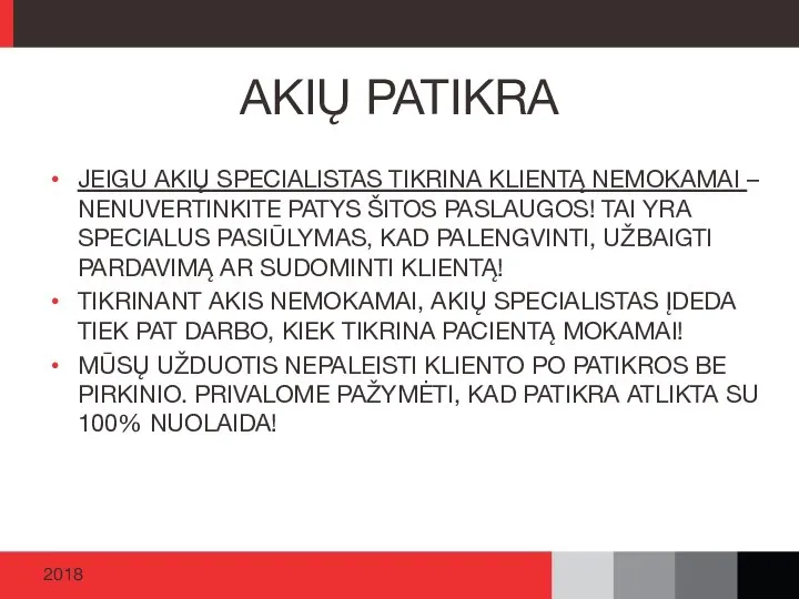 JEIGU AKIŲ SPECIALISTAS TIKRINA KLIENTĄ NEMOKAMAI – NENUVERTINKITE PATYS ŠITOS PASLAUGOS! TAI