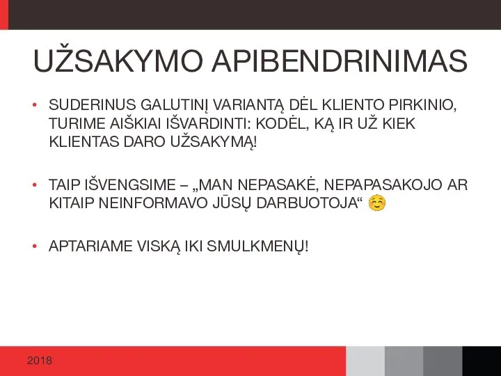 SUDERINUS GALUTINĮ VARIANTĄ DĖL KLIENTO PIRKINIO, TURIME AIŠKIAI IŠVARDINTI: KODĖL, KĄ IR