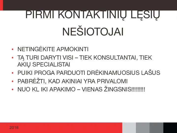 NETINGĖKITE APMOKINTI TĄ TURI DARYTI VISI – TIEK KONSULTANTAI, TIEK AKIŲ SPECIALISTAI