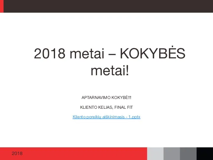 2018 metai – KOKYBĖS metai! APTARNAVIMO KOKYBĖ!!! KLIENTO KELIAS, FINAL FIT Kliento