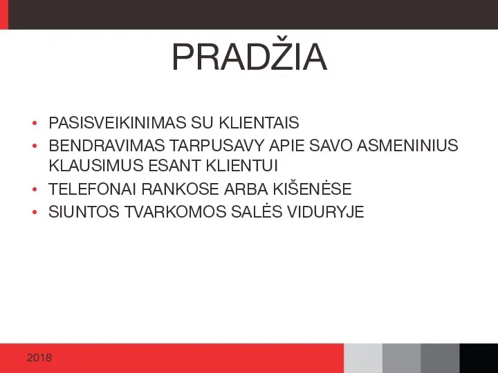 PASISVEIKINIMAS SU KLIENTAIS BENDRAVIMAS TARPUSAVY APIE SAVO ASMENINIUS KLAUSIMUS ESANT KLIENTUI TELEFONAI