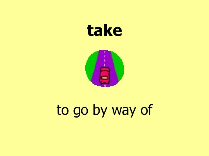 take to go by way of