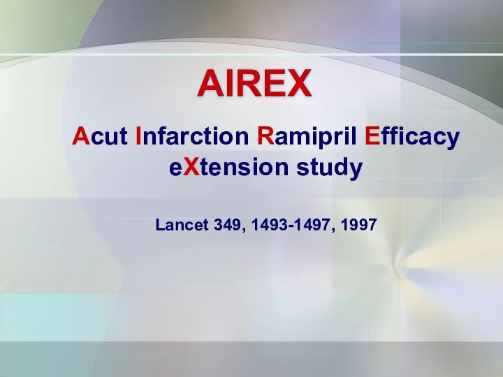 AIREX Acut Infarction Ramipril Efficacy eXtension study Lancet 349, 1493-1497, 1997