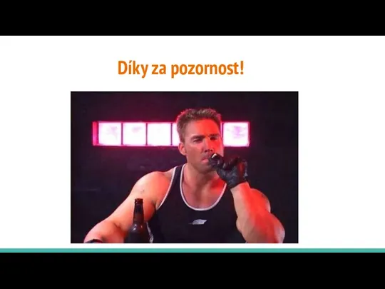 Díky za pozornost!