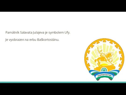 Památník Salavata Julajeva je symbolem Ufy. Je vyobrazen na erbu Baškortostánu.