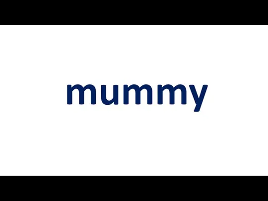 mummy