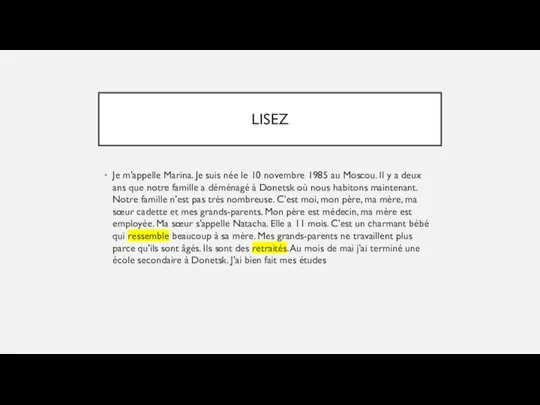 LISEZ Je m'appelle Marina. Je suis née le 10 novembre 1985 au