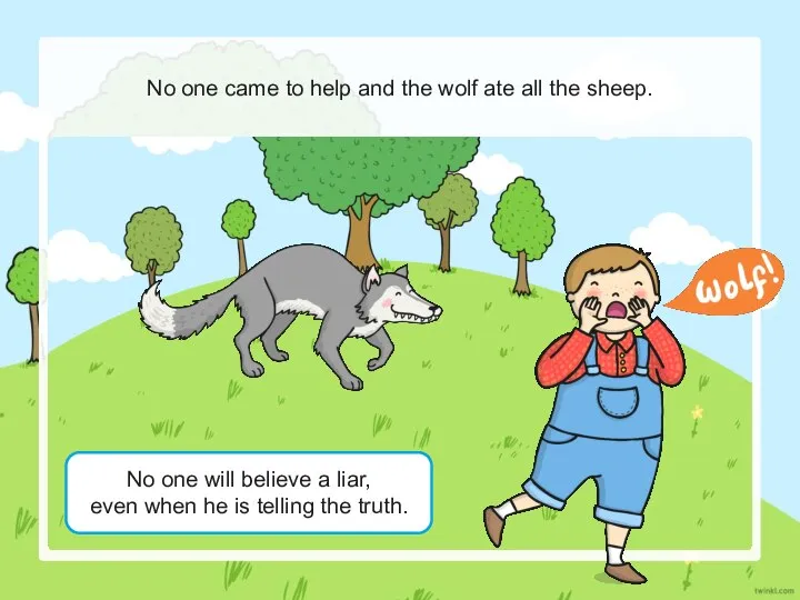 No one came to help and the wolf ate all the sheep.