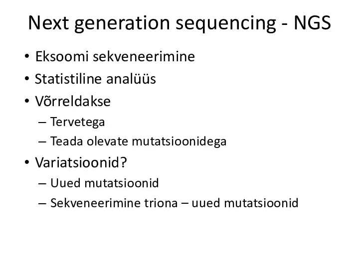 Next generation sequencing - NGS Eksoomi sekveneerimine Statistiline analüüs Võrreldakse Tervetega Teada